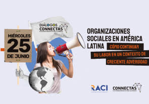 Conversación: 'Organizaciones Sociales en América Latina: Cómo Continuar su Labor en un Contexto de Creciente Adversidad', CONNECTAS
